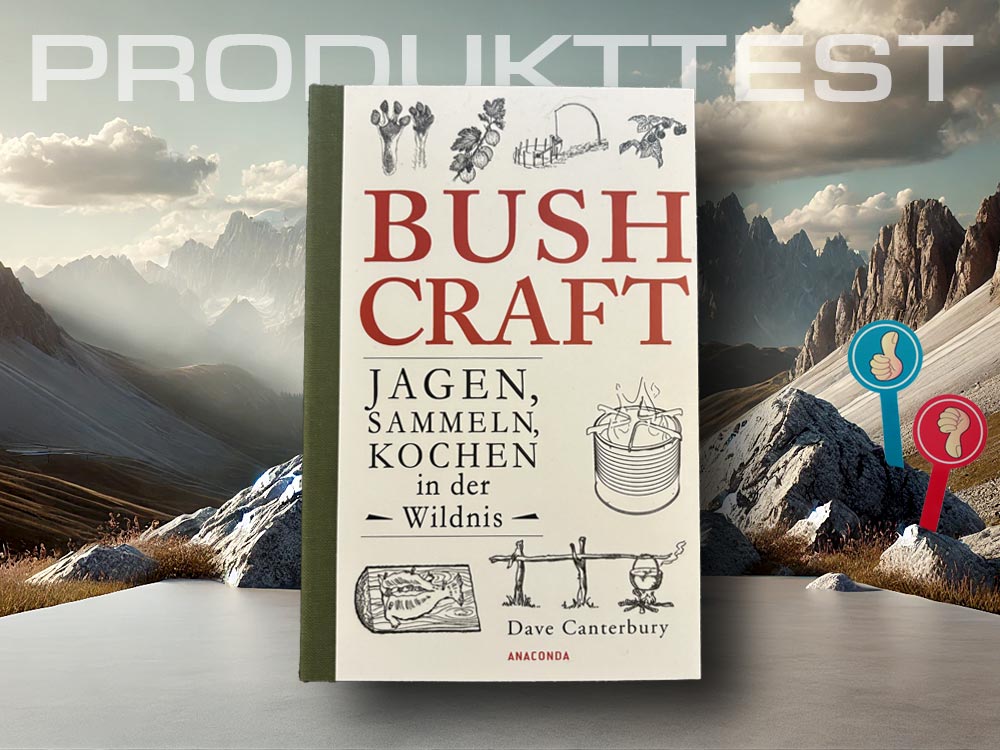 Bushcraft-Buch-Cover: Das Buch „Bushcraft – Jagen, Sammeln, Kochen in der Wildnis“ von Dave Canterbury vor einer Bergkulisse mit dem Schriftzug „Produkttest“.