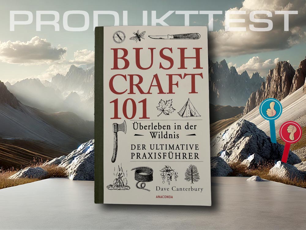 Das Bild zeigt das Buch **„Bushcraft 101 – Überleben in der Wildnis, Der ultimative Praxisführer“ von Dave Canterbury** vor einer beeindruckenden Berglandschaft. Darüber steht groß der Schriftzug **„PRODUKTTEST“**. Rechts im Bild sind zwei Symbole mit **Daumen hoch** (blau) und **Daumen runter** (rot) zu sehen.